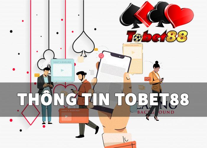thong tin tobet88
